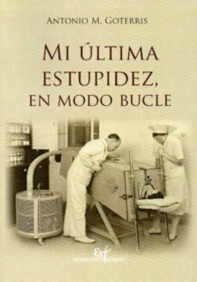 Portada del libro MI ÚLTIMA ESTUPIDEZ EN MODO BUCLE