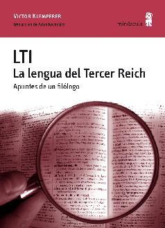 Portada del libro LTI: LA LENGUA DEL TERCER REICH. Apuntes de un filólogo