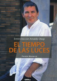 Portada del libro EL TIEMPO DE LAS LUCES. Entrevista con Arnaldo Otegi