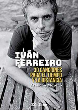 Portada del libro IVÁN FERREIRO: 30 CANCIONES PARA EL TIEMPO Y LA DISTANCIA