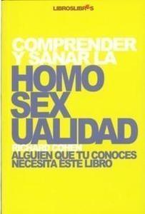 Portada del libro COMPRENDER Y SANAR LA HOMOSEXUALIDAD. Alguien que tu conoces necesita este libro