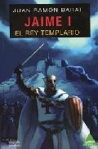 Portada de JAIME I. EL REY TEMPLARIO