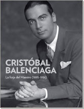 Portada del libro CRISTÓBAL BALENCIAGA. La forja del Maestro (1895-1936)