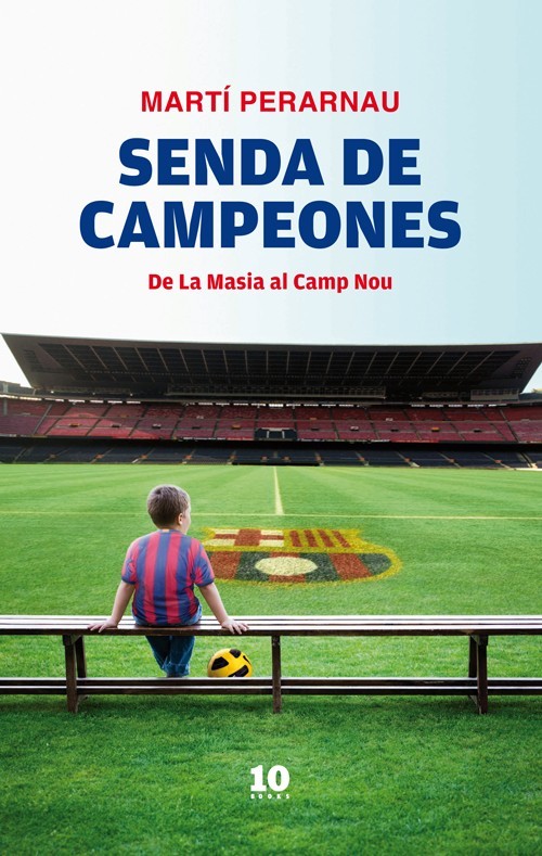 Portada de SENDA DE CAMPEONES: DE LA MASÍA AL CAMP NOU