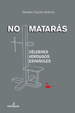 Portada de NO MATARÁS. Célebres verdugos españoles