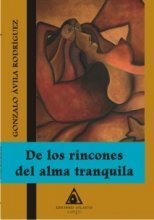 Portada del libro DE LOS RINCONES DEL ALMA TRANQUILA