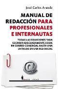 Portada de MANUAL DE REDACCIÓN PARA PROFESIONALES E INTERNAUTAS: Todas las soluciones para escribir adecuadamente desde un correo comercial hasta una entrada en una red social