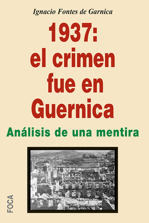 Portada del libro 1937: EL CRIMEN FUE EN GUERNICA. Análisis de una mentira