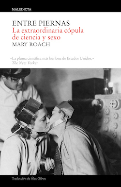 Portada del libro ENTRE PIERNAS. La extraordinaria cópula de ciencia y sexo