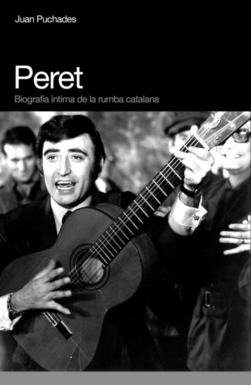 Portada del libro PERET. Biografía íntima de la rumba catalana