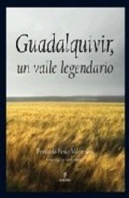 Portada del libro GUADALQUIVIR, UN VALLE LEGENDARIO