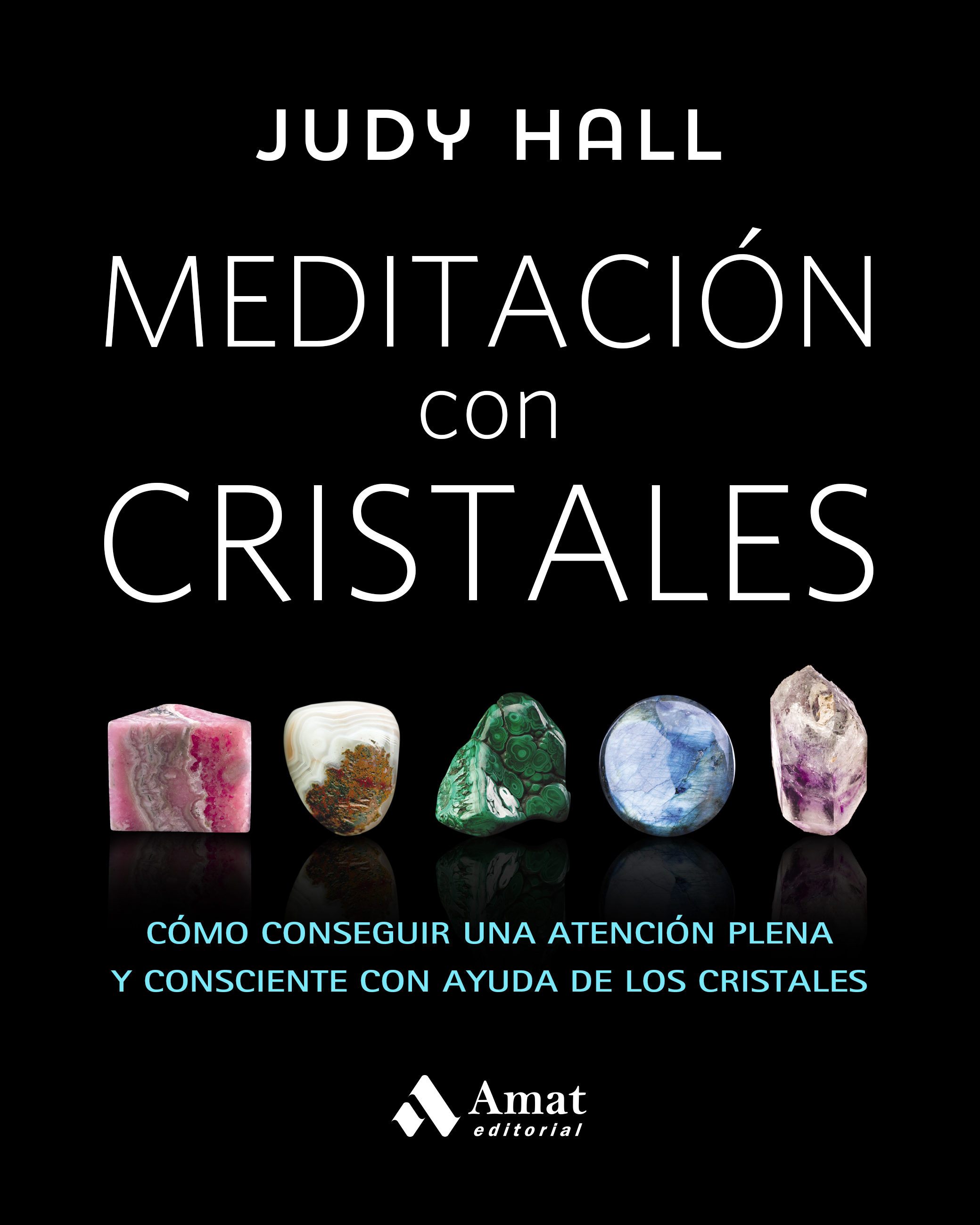 Portada del libro MEDITACION CON CRISTALES. Cómo conseguir una atención plena y consciente con ayuda de los cristales