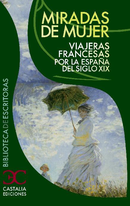 Portada del libro MIRADAS DE MUJER. Viajeras francesas por la España del siglo XIX
