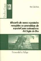 Portada de GLOSARIO DE VOCES ESPAÑOLAS RECOGIDAS EN GRAMÁTICAS DE ESPAÑOL PARA EXTRANJEROS DEL SIGLO DE ORO