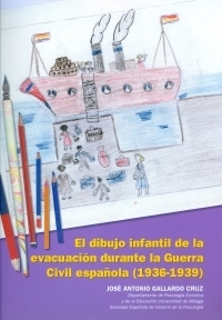 Portada de EL DIBUJO INFANTIL DE LA EVACUACIÓN DURANTE LA GUERRA CIVIL ESPAÑOLA (1936-1939)