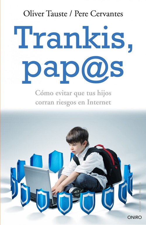 Portada del libro TRANKI PAP@S. Cómo evitar que tus hijos corran riesgos en Internet