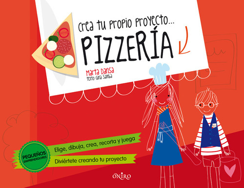 Portada del libro CREA TU PROPIO PROYECTO... PIZZERÍA