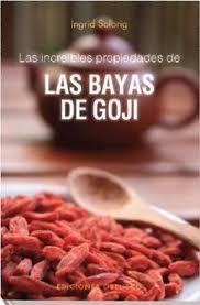 Portada de INCREIBLES PROPIEDADES DE LAS BAYAS DE GOJI