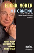 Portada del libro MI CAMINO. La vida y la obra del padre del pensamiento complejo: Edgar Morin conversa con Djenane Kareh Tager