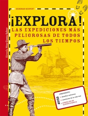 Portada de ¡EXPLORA! Las expediciones más peligrosas de todos los tiempos