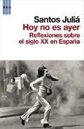 Portada de HOY NO ES AYER. Reflexiones sobre el siglo XX en España