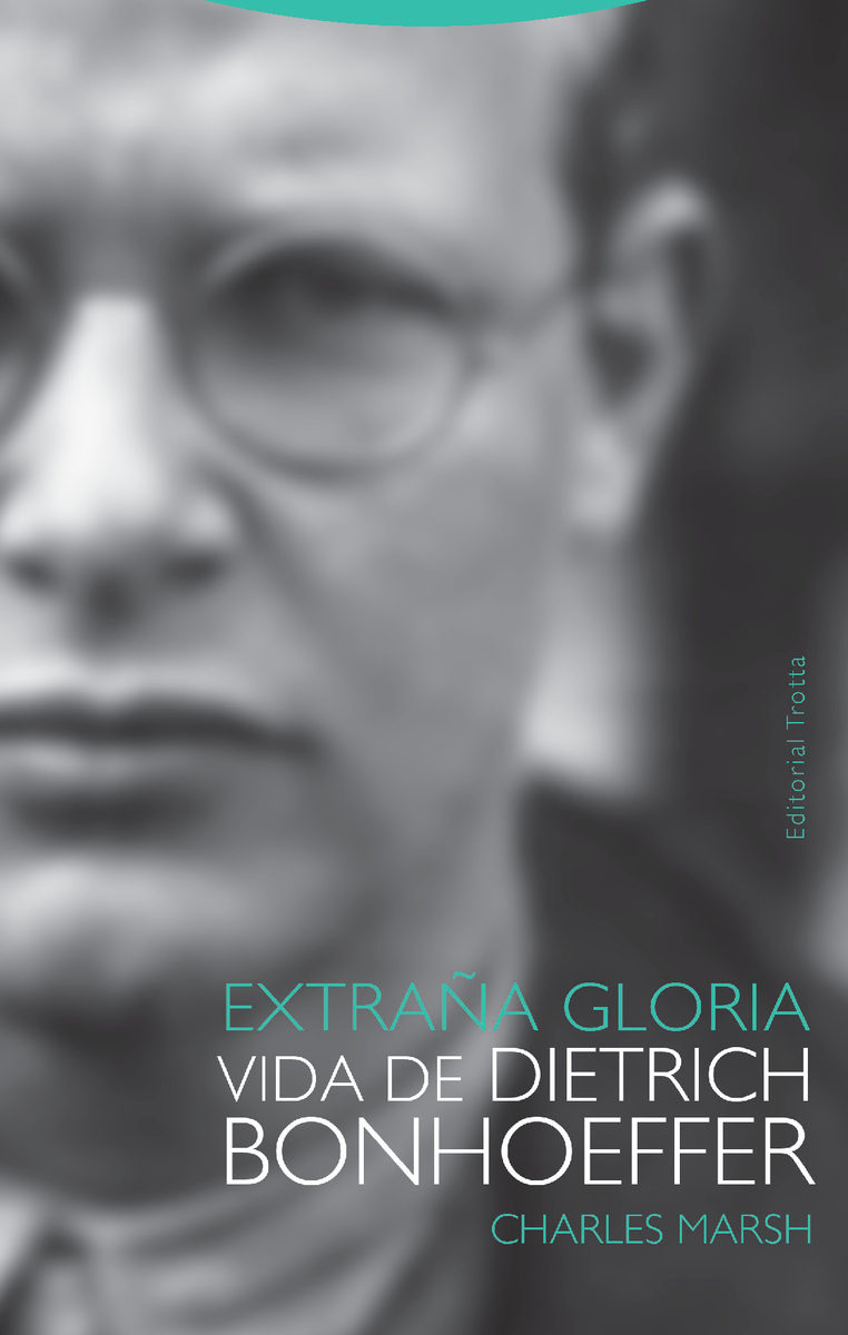 Portada de EXTRAÑA GLORIA. Vida de Dietrich Bonhoeffer