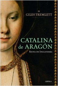 Portada del libro CATALINA DE ARAGÓN. Reina de Inglaterra