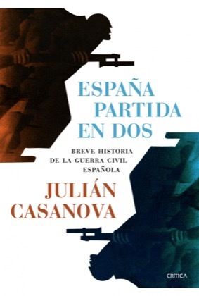 Portada del libro ESPAÑA PARTIDA EN DOS. Breve historia de la guerra civil española