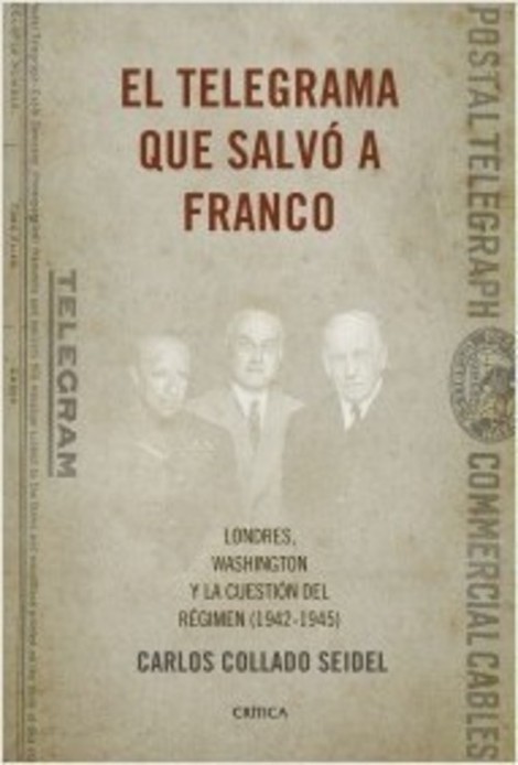 Portada de EL TELEGRAMA QUE SALVÓ A FRANCO. Londres, Washington y la cuestión del Régimen (1942-1945)