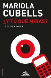 Portada del libro ¿Y TÚ QUÉ MIRAS? La tele que no ves