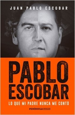 Portada del libro PABLO ESCOBAR. Lo que mi padre nunca me contó