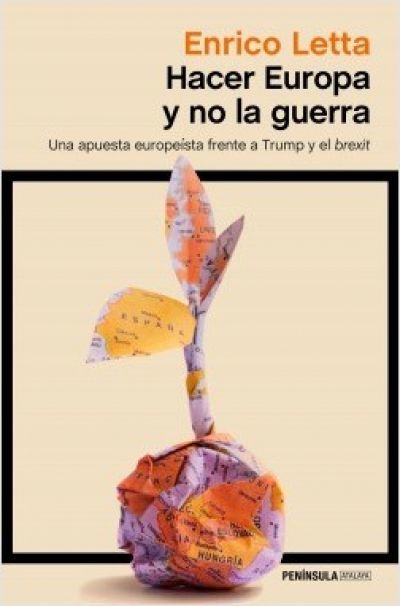 Portada del libro HACER EUROPA Y NO LA GUERRA. Una apuesta europeísta frente a Trump y el brexit