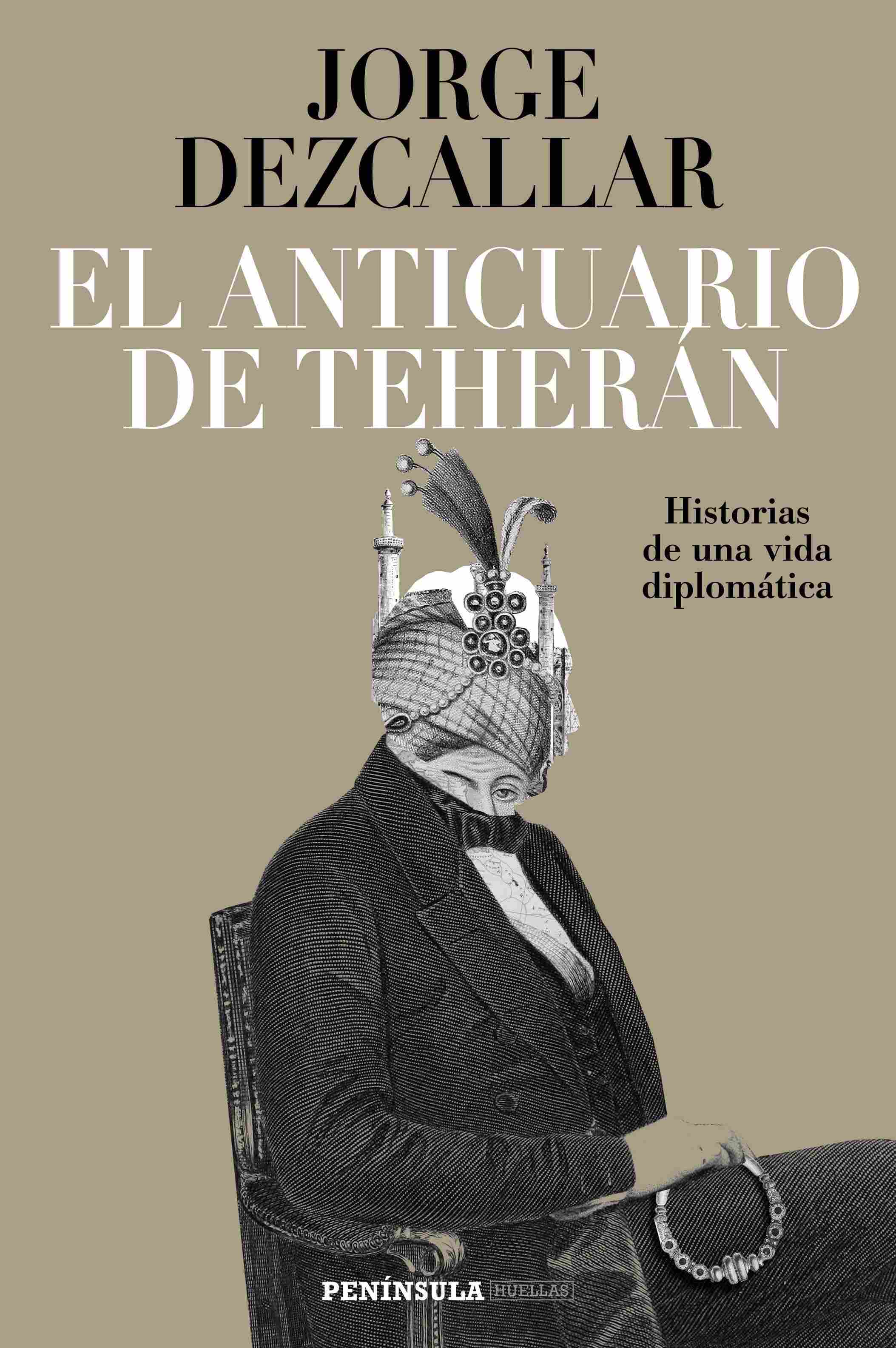 Portada del libro EL ANTICUARIO DE TEHERÁN. Historias de una vida diplomática