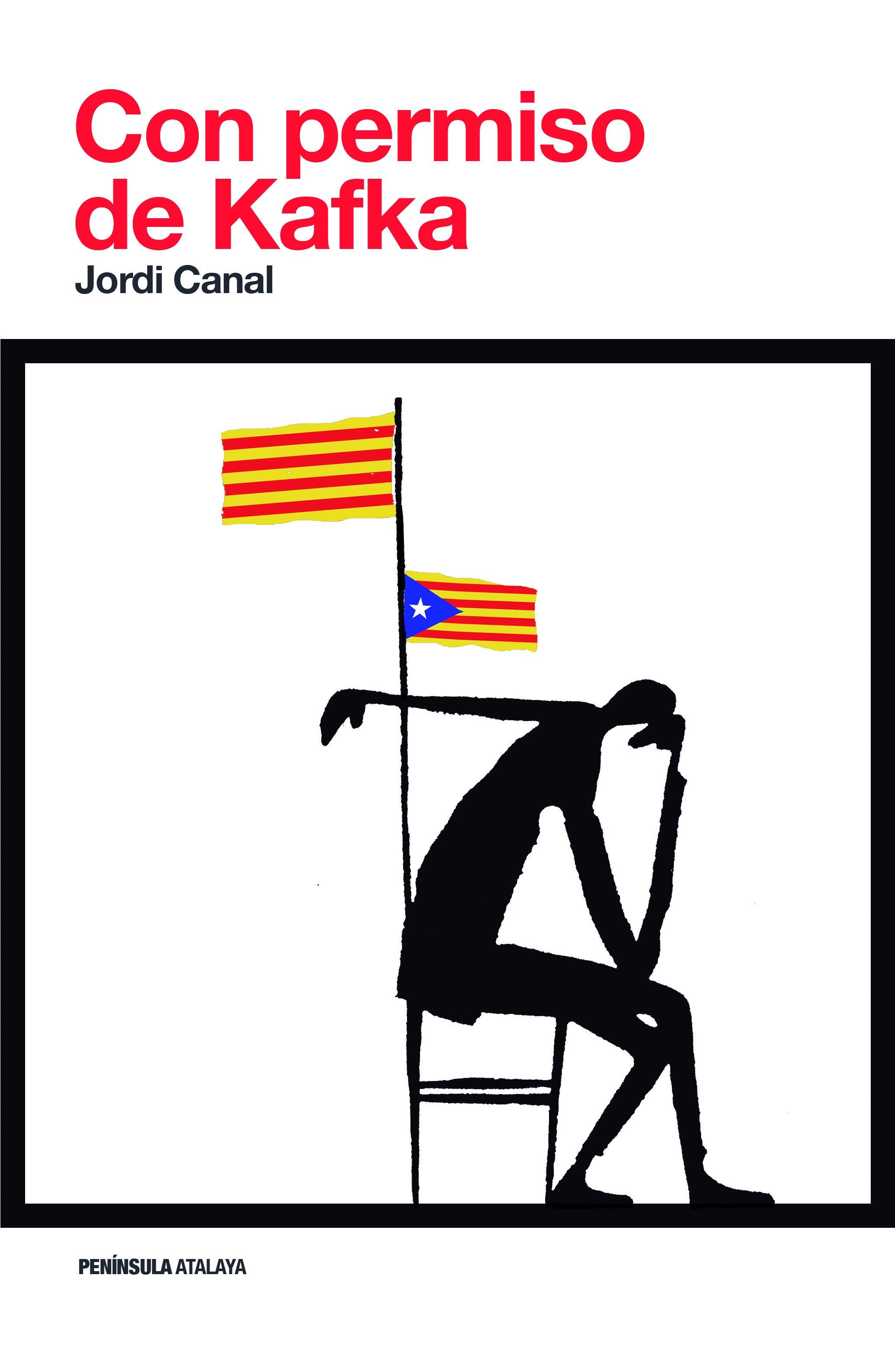 Portada de CON PERMISO DE KAFKA. El proceso independentista en Cataluña