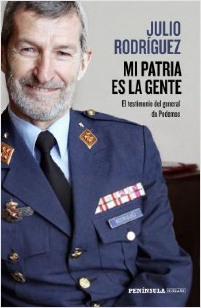 Portada del libro MI PATRIA ES LA GENTE. El testimonio del general de Podemos
