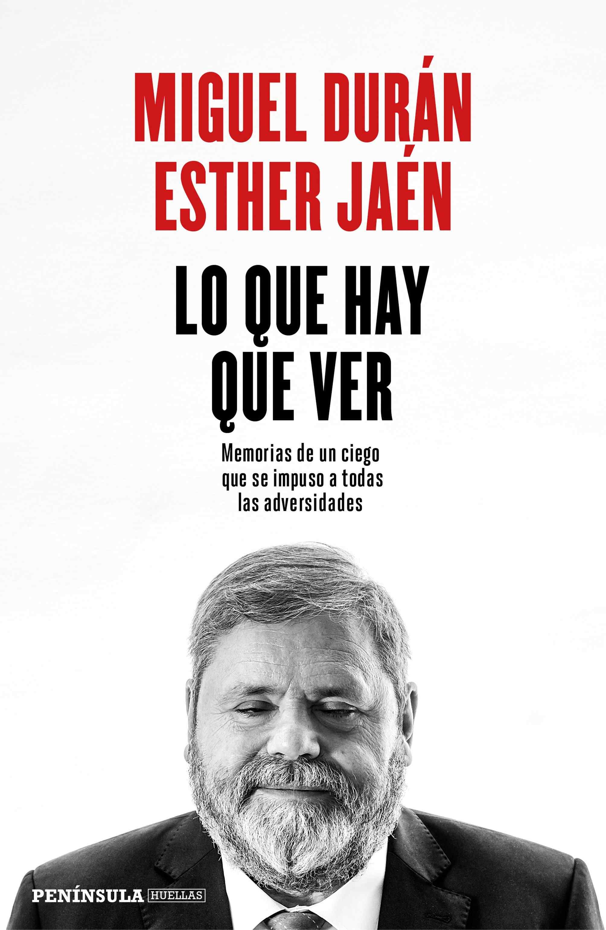 Portada de LO QUE HAY QUE VER. Memorias de un ciego que se impuso a todas las adversidades