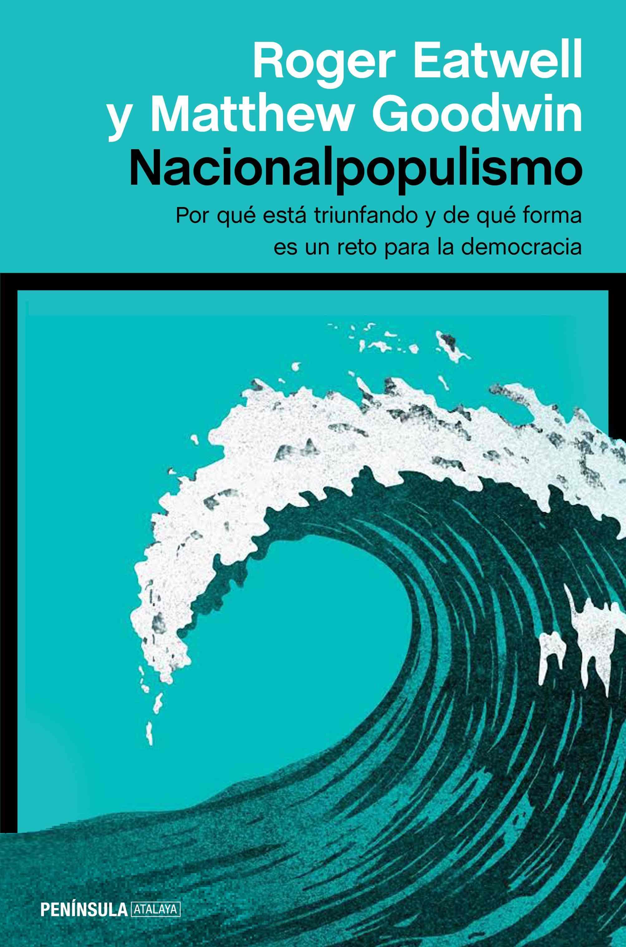 Portada del libro NACIONALPOPULISMO. Por qué está triunfando y de qué forma es un reto para la democracia