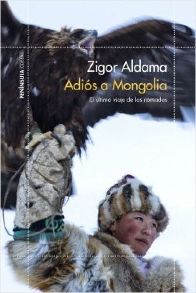 Portada de ADIÓS A MONGOLIA. EL ÚLTIMO VIAJE DE LOS NÓMADAS