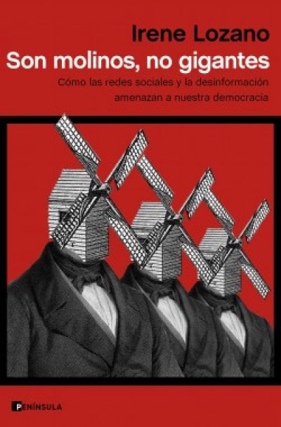 Portada del libro SON MOLINOS, NO GIGANTES. CÓMO LAS REDES SOCIALES Y LA DESINFORMACIÓN AMENAZAN A NUESTRA DEMOCRACIA