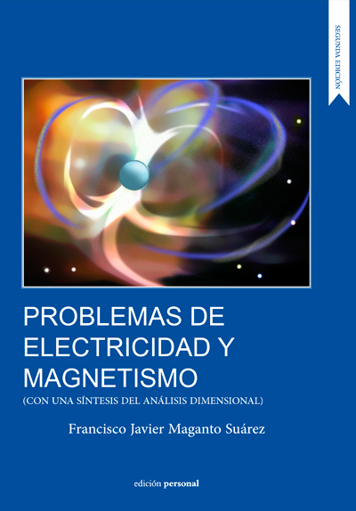 Portada de PROBLEMAS DE ELECTRICIDAD Y MAGNETISMO (CON UNA SÍNTESIS DEL ANÁLISIS DIMENSIONAL)