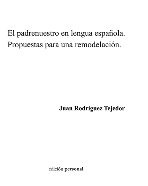 Portada de EL PADRENUESTRO EN LEGUA ESPAÑOLA. Propuestas para una remodelación