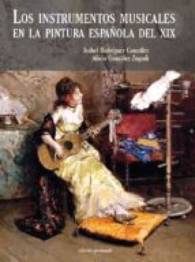 Portada del libro LOS INSTRUMENTOS MUSICALES EN LA PINTURA ESPAÑOLA DEL XIX