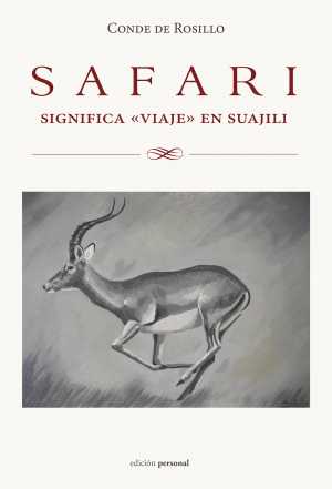 Portada del libro SAFARI SIGNIFICA VIAJE EN SUAJILI