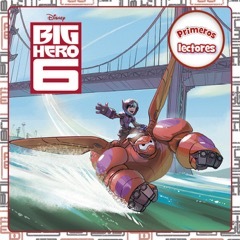 Portada del libro BIG HERO 6. PRIMEROS LECTORES