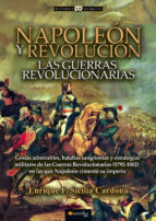 Portada del libro NAPOLEÓN Y REVOLUCIÓN. Las Guerras revolucionarias