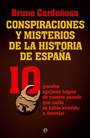 Portada del libro CONSPIRACIONES Y MISTERIOS DE LA HISTORIA DE ESPAÑA