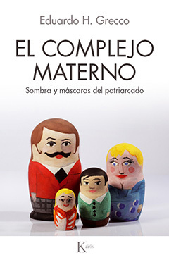 Portada del libro EL COMPLEJO MATERNO. Sombra y máscaras del patriarcado