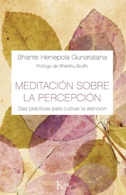 Portada de MEDITACIÓN SOBRE LA PERCEPCIÓN. Diez prácticas para cultivar la atención