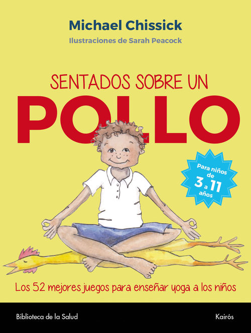 Portada de SENTADOS SOBRE UN POLLO. Los 52 mejores juegos para enseñar yoga a los niños