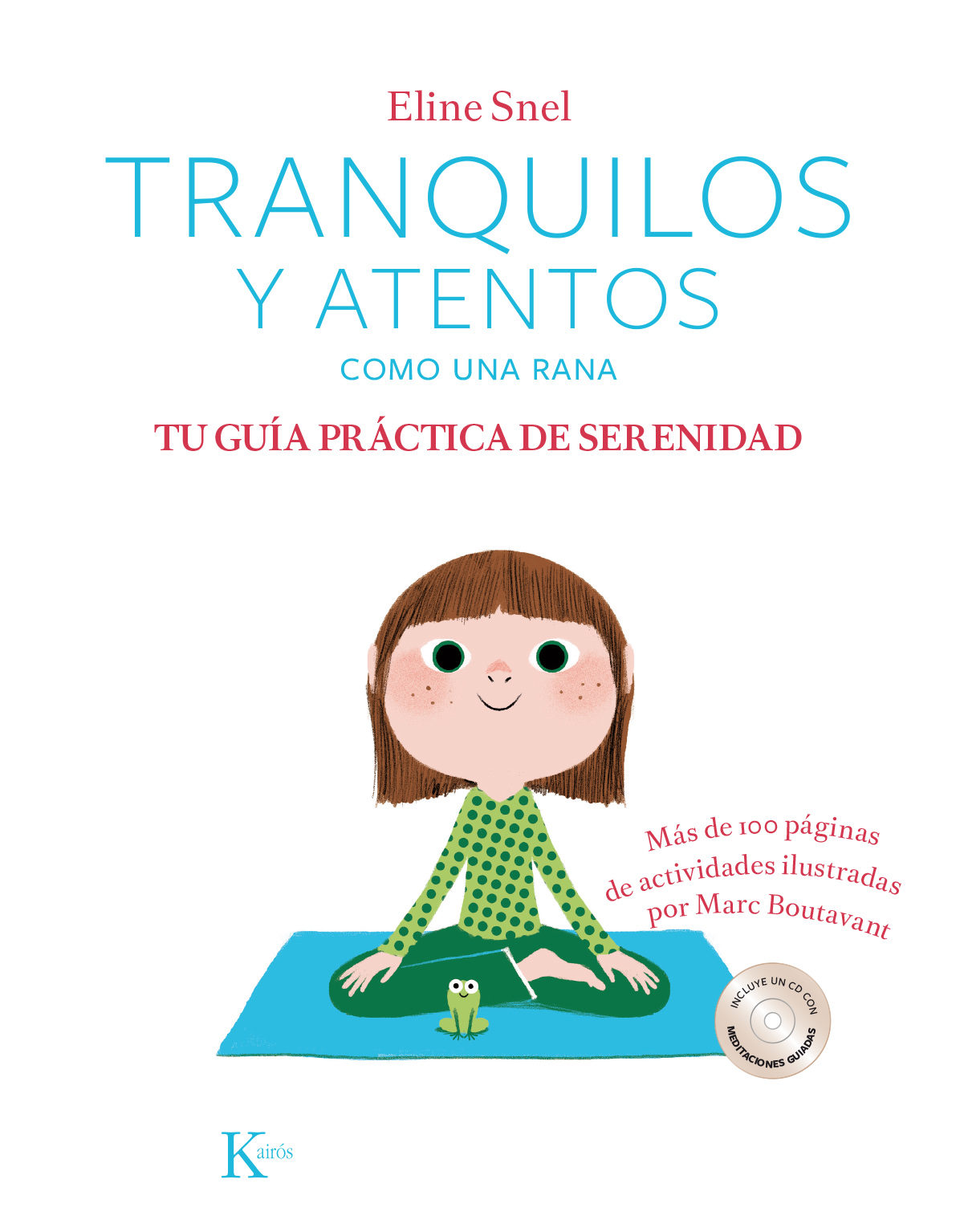 Portada del libro TRANQUILOS Y ATENTOS COMO UNA RANA. Tu guía práctica de serenidad